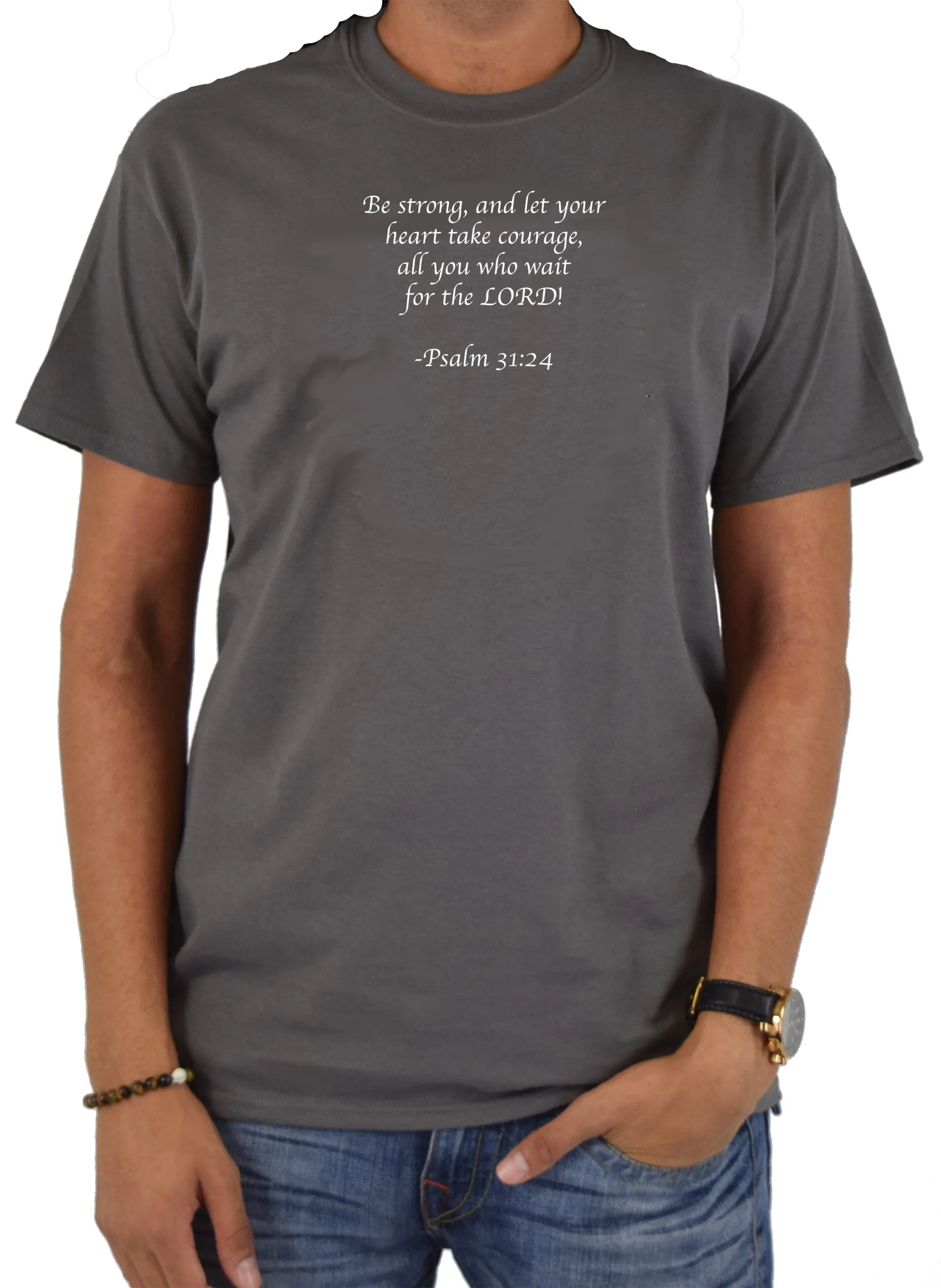 Be strong, and let your heart take courage T-Shirt